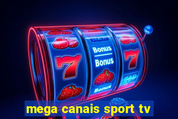 mega canais sport tv